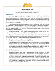 MEDIA GENERAL, INC. CODE OF BUSINESS CONDUCT AND ETHICS Introduction This Code of Business Conduct and Ethics covers a wide range of business practices and procedures. It does not cover every issue that may arise; rather