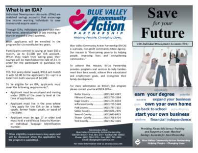 Save Future What is an IDA? Individual Development Accounts (IDAs) are matched savings accounts that encourage