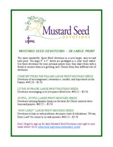 MUSTARD SEED DEVOTIONS – IN LARGE PRINT The same wonderful, Spirit-filled devotions in a new larger, easy-to-read bold print. The large 9” x 4” sheets are packaged in a clear vinyl wallet. Use these devotions for y