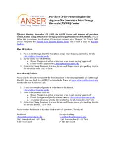 Purchase Order Processing for the Argonne-Northwestern Solar Energy Research (ANSER) Center Effective Monday, November 23, 2009, the ANSER Center will process all purchase orders funded using ANSER chart strings (contain