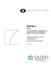 BIS Papers No 62 Financial sector regulation for growth, equity and stability Proceedings of a conference organised by the