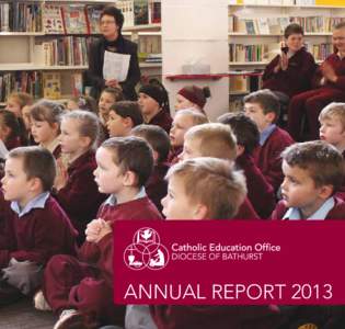 Annual REport 2013  CONTENTS A Message from Most Reverend Michael McKenna Bishop of Bathurst