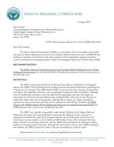 16 August 2013 Jon Kurland Assistant Regional Administrator for Protected Resources Alaska Region National Marine Fisheries Service 709 West 9th Street, Room 420A Juneau, AK 99801
