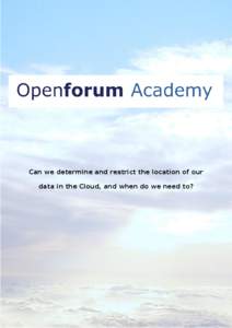 Can we determine and restrict the location of our data in the Cloud, and when do we need to? Report ROUND TABLE: Can we determine and restrict the location of our data in the Cloud, and when do we need to?