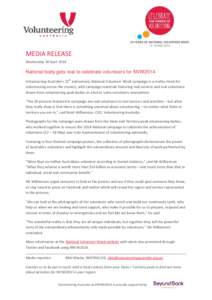 MEDIA RELEASE Wednesday 30 April 2014 National body gets real to celebrate volunteers for NVW2014 Volunteering Australia’s 25th anniversary National Volunteer Week campaign is a reality check for volunteering across th