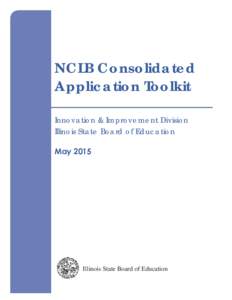 NCLB Consolidated Application Toolkit Innovation & Improvement Division Illinois State Board of Education May 2015