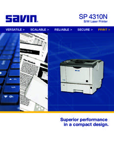 SP 4310N B/W Laser Printer VERSATILE > SCALABLE >