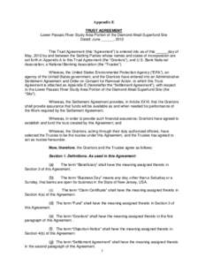 Appendix E TRUST AGREEMENT Lower Passaic River Study Area Portion of the Diamond Alkali Superfund Site Dated: June ______, 2012 This Trust Agreement (this “Agreement”) is entered into as of this ______day of May, 201