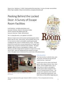 Please cite as: Nicholson, S[removed]Peeking behind the locked door: A survey of escape room facilities. White Paper available at http://scottnicholson.com/pubs/erfacwhite.pdf Peeking Behind the Locked Door: A Survey of