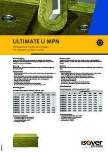 ULTIMATE U MPN Brandwerende isolatie voor schepen Fire resistant insulation in ships Productomschrijving Isover ULTIMATE U MPN is een stevige, maar flexibele ULTIMATE plaat