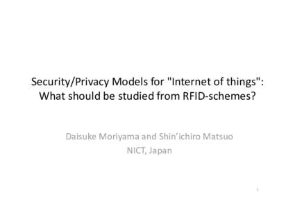 Microsoft PowerPoint[removed]Security Privacy Models for IoT - D.Moriyama.pptx