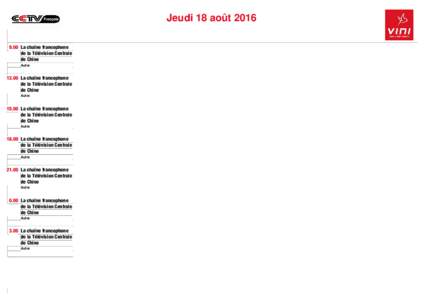 Jeudi 18 aoûtLa chaîne francophone de la Télévision Centrale de Chine Autre