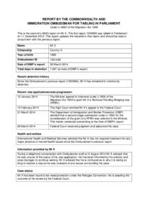 REPORT BY THE COMMONWEALTH AND IMMIGRATION OMBUDSMAN FOR TABLING IN PARLIAMENT Under s 486O of the Migration Act 1958 This is the second s 486O report on Mr X. The first reportwas tabled in Parliament on 11 Dece