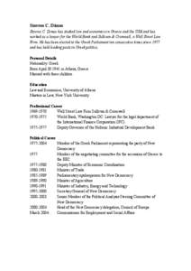 Stavros C. Dimas Stavros C. Dimas has studied law and economics in Greece and the USA and has worked as a lawyer for the World Bank and Sullivan & Cromwell, a Wall Street Law Firm. He has been elected to the Greek Parlia