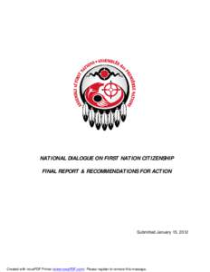 NATIONAL DIALOGUE ON FIRST NATION CITIZENSHIP FINAL REPORT & RECOMMENDATIONS FOR ACTION Submitted January 15, 2012  Created with novaPDF Printer (www.novaPDF.com). Please register to remove this message.