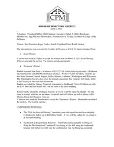 BOARD OF DIRECTORS MEETING April 5, 2011 Attendees: President Jeffrey (Jeff) Kramer; Secretary Debra A. (Deb) Bourbeau; Member-at-Large Michael Shoemaker; Treasurer Reva Tisdale; Member-at-Large Linda Jefferson Absent: P