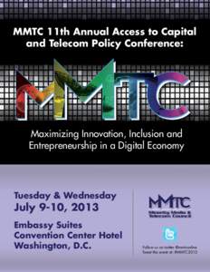 MMTC 11th Annual Access to Capital and Telecom Policy Conference: Maximizing Innovation, Inclusion and Entrepreneurship in a Digital Economy