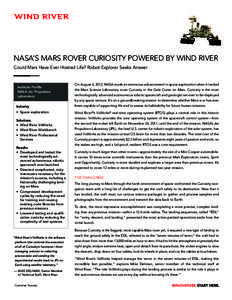 NASA’S MARS ROVER CURIOSITY POWERED BY WIND RIVER Could Mars Have Ever Hosted Life? Robot Explorer Seeks Answer Institute Profile NASA Jet Propulsion Laboratory