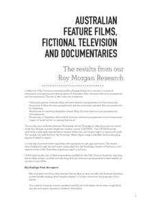 AUSTRALIAN FEATURE FILMS, FICTIONAL TELEVISION AND DOCUMENTARIES The results from our Roy Morgan Research