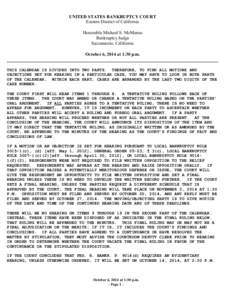 UNITED STATES BANKRUPTCY COURT Eastern District of California Honorable Michael S. McManus Bankruptcy Judge Sacramento, California October 6, 2014 at 1:30 p.m.