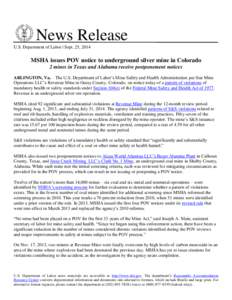 News Release U.S. Department of Labor | Sept. 25, 2014 MSHA issues POV notice to underground silver mine in Colorado 2 mines in Texas and Alabama receive postponement notices ARLINGTON, Va. – The U.S. Department of Lab