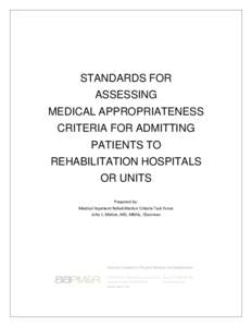 STANDARDS FOR ASSESSING MEDICAL APPROPRIATENESS CRITERIA FOR ADMITTING PATIENTS TO REHABILITATION HOSPITALS