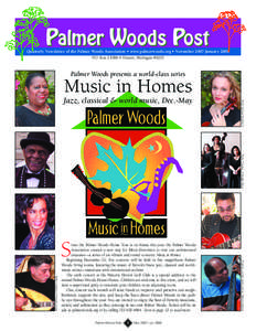 Palmer Woods Post  Quarterly Newsletter of the Palmer Woods Association • www.palmerwoods.org • November 2007-January 2008 P.O. Box 21086 • Detroit, Michigan[removed]Palmer Woods presents a world-class series