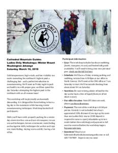 Cathedral Mountain Guides Ladies Only Workshops: Winter Mount Washington Attempt Saturday March 10, 2018  Participant information:
