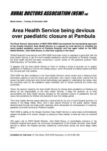 RURAL DOCTORS ASSOCIATION (NSW) INC Media release – Tuesday 23 December 2008 Area Health Service being devious over paediatric closure at Pambula The Rural Doctors Association of NSW (RDA NSW) has slammed the stonewall