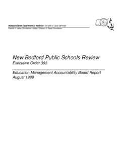 Massachusetts Department of Revenue Division of Local Services Frederick A. Laskey, Commissioner Joseph J. Chessey, Jr., Deputy Commissioner New Bedford Public Schools Review Executive Order 393 Education Management Acco