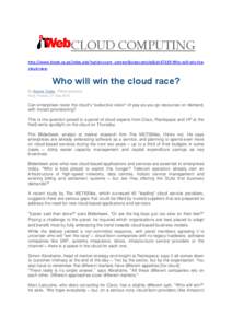 CLOUD COMPUTING http://www.itweb.co.za/index.php?option=com_content&view=article&id=67669:Who-will-win-thecloud-race- Who will win the cloud race? By Bonnie Tubbs, ITWeb journalist. Nice, France, 27 Sep 2013