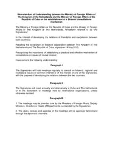 Memorandum of Understanding between the Ministry of Foreign Affairs of The Kingdom of the Netherlands and the Ministry of Foreign Affairs of the Republic of Cuba on the establishment of a bilateral consultations mechanis