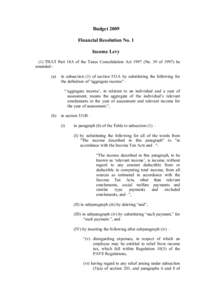 Budget 2009 Financial Resolution No. 1 Income Levy (1) THAT Part 18A of the Taxes Consolidation Act[removed]No. 39 of[removed]be amended (a)