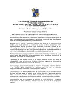 CONFEDERACIÓN PARLAMENTARIA DE LAS AMÉRICAS VIIIa ASAMBLEA GENERAL MÉXICO, DISTRITO FEDERAL Y TOLUCA, ESTADO DE MÉXICO, MÉXICO 10 AL 13 DE SEPTIEMBRE DE 2008 Comisión de Medio Ambiente y Desarrollo Sostenible Resol