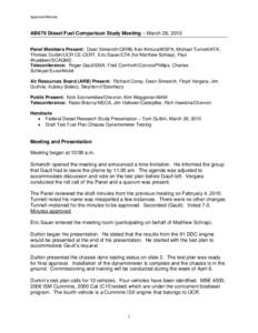 Approved Minutes  AB679 Diesel Fuel Comparison Study Meeting – March 26, 2010 Panel Members Present: Dean Simeroth/CARB, Ken Kimura/WSPA, Michael Tunnell/ATA, Thomas Durbin/UCR CE-CERT, Eric Sauer/CTA (for Matthew Schr