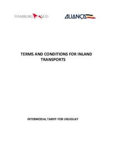 TERMS AND CONDITIONS FOR INLAND TRANSPORTS INTERMODAL TARIFF FOR URUGUAY  1. General Introduction