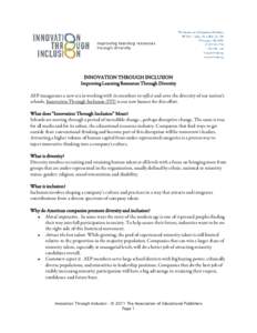 INNOVATION THROUGH INCLUSION Improving Learning Resources Through Diversity AEP inaugurates a new era in working with its members to reflect and serve the diversity of our nation’s schools. Innovation Through Inclusion