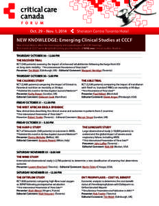 Oct. 29 – Nov. 1, 2014  Sheraton Centre Toronto Hotel NEW KNOWLEDGE: Emerging Clinical Studies at CCCF New clinical data is often the most eagerly anticipated aspect of CCM meetings.