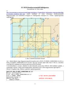 EU DEM domborzatmodell feldolgozása Összeállította: dr. Siki Zoltán A http://epp.eurostat.ec.europa.eu/portal/page/portal/gisco_Geographical_information_maps/geodata/digit al_elevation_model/eu_dem_laea címről let