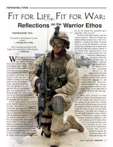 PROFESSIONAL FORUM  FIT FOR LIFE, FIT FOR WAR: Reflections on the Warrior Ethos STEPHEN MUSE, PH.D. The battle is won before it is ever