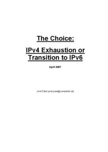 The Choice: IPv4 Exhaustion or Transition to IPv6 April[removed]Jordi Palet ([removed])