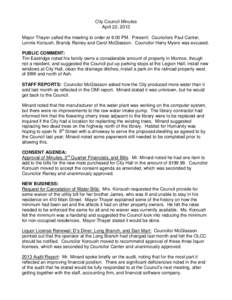 City Council Minutes April 22, 2013 Mayor Thayer called the meeting to order at 6:00 PM. Present: Councilors Paul Canter, Lonnie Koroush, Brandy Rainey and Carol McGlasson. Councilor Harry Myers was excused. PUBLIC COMME