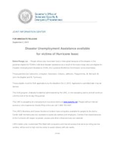 JOINT INFORMATION CENTER FOR IMMEDIATE RELEASE September 2, 2012 Disaster Unemployment Assistance available for victims of Hurricane Isaac