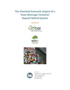 The Potential Economic Impact of a Texas Beverage Container Deposit Refund System prepared for  TXP, Inc.