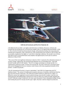 ICON Aircraft Constructs and Flies First Production A5 LOS ANGELES (28 July 2014)—Last night at EAA AirVenture in Oshkosh, Wisconsin, ICON Aircraft unveiled the first production A5, an aircraft the company refers to as