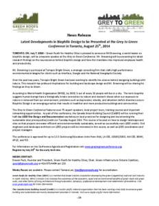 News Release Latest Developments in Biophilic Design to be Presented at the Grey to Green Conference in Toronto, August 25th, 2014 TORONTO, ON, July 7, 2014 – Green Roofs for Healthy Cities is pleased to announce Bill 
