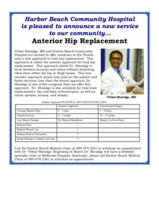 Harbor Beach Community Hospital is pleased to announce a new service to our community... Anterior Hip Replacement Vithal Shendge, MD and Harbor Beach Community