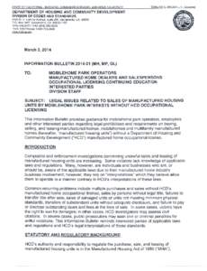 Information Bulletin[removed]Page 5 of 6 manufactured housing occupational license; sales under a BRE license are excluded from the dealer licensing requirement (HSC section[removed]b)(7) as long as the sale is consi