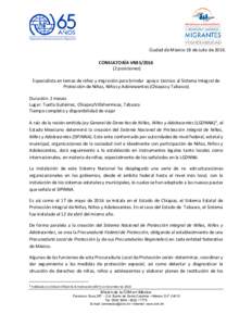 Ciudad de México 18 de Julio deCONSULTORÍA VN35posiciones) Especialista en temas de niñez y migración para brindar apoyo técnico al Sistema Integral de Protección de Niñas, Niños y Adolescentes (C