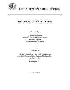 DEPARTMENT OF JUSTICE  THE STRUGGLE FOR STANDARDS Remarks by J. Bruce McDonald